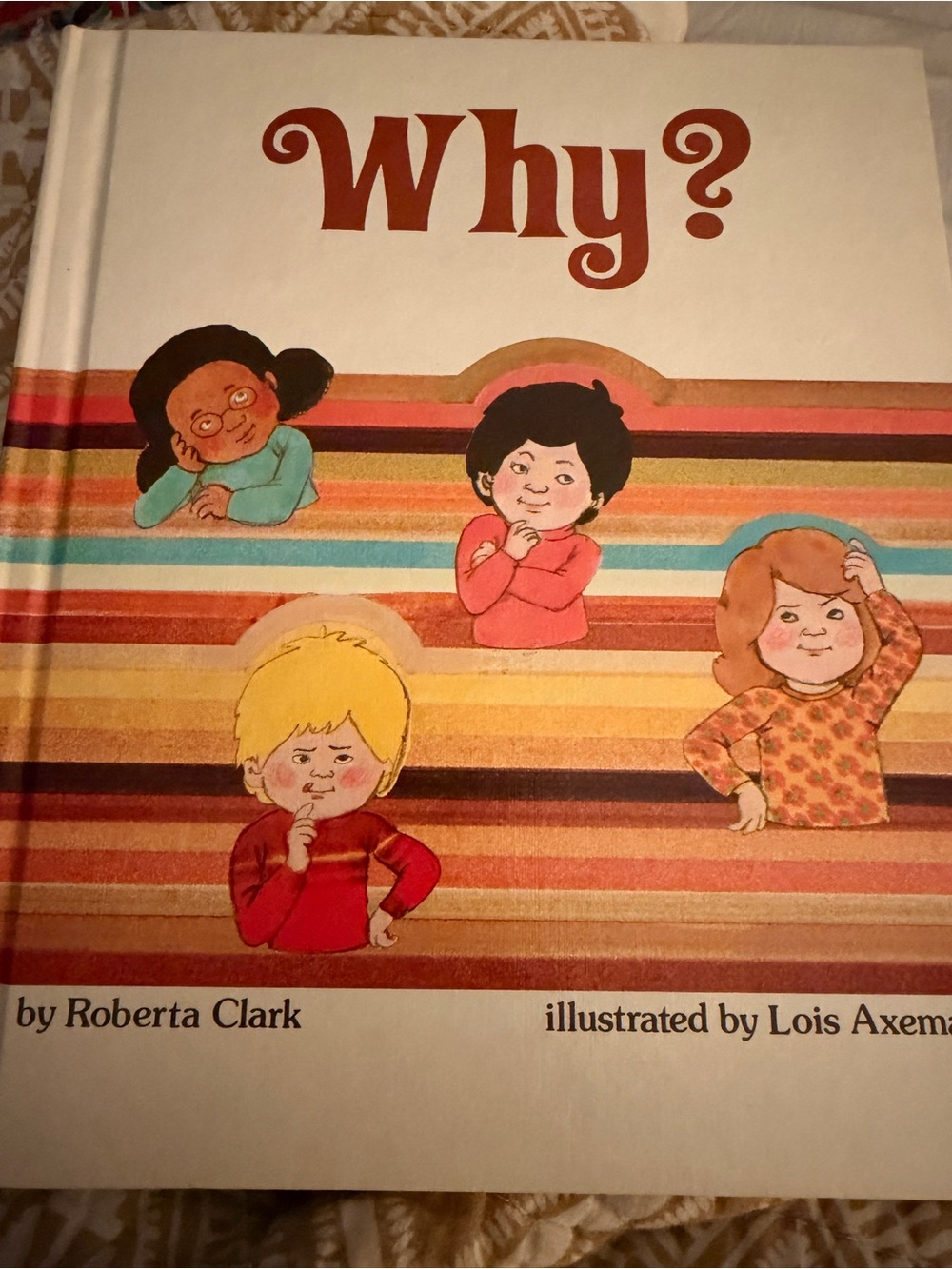 Why? by Roberta Clark - Illustrated Children's Hardcover (White, Multicolor)